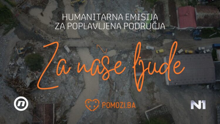 “ZA NAŠE LJUDE” Organizacija Pomozi.ba, N1 i TV Nova večeras organizuju humanitarnu akciju